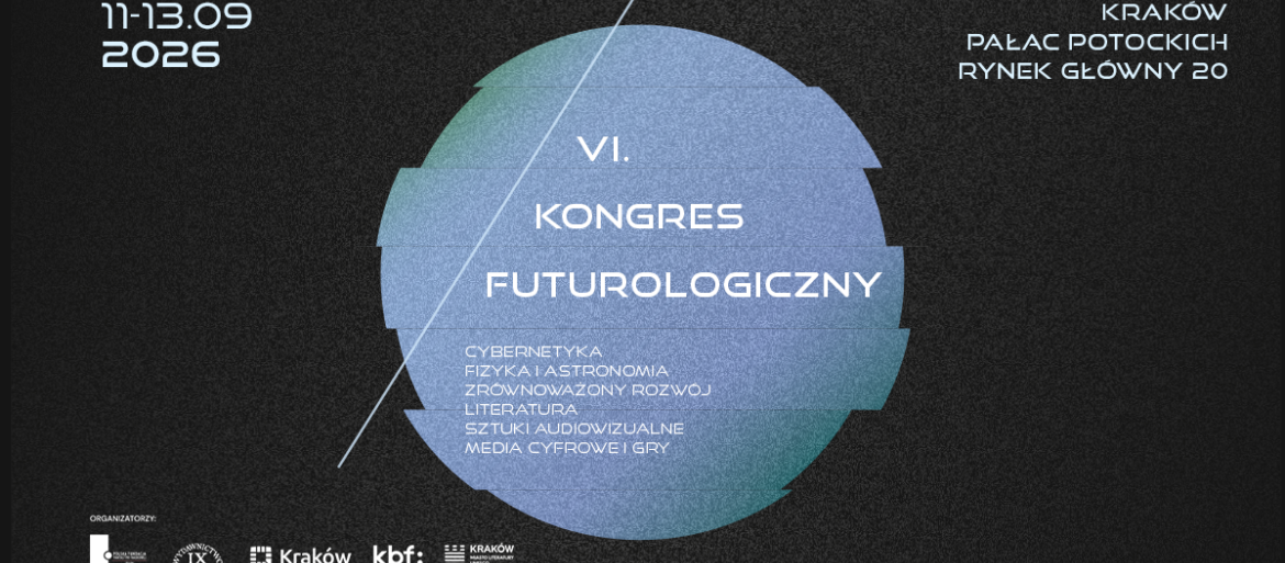 Przyszłość rodzi się z wyobraźni. VI Kongres Futurologiczny już we wrześniu w Krakowie!