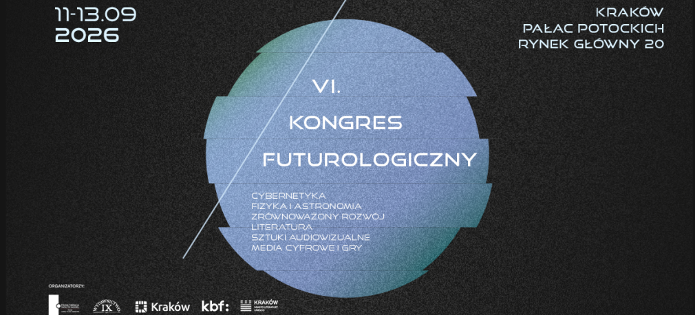 Przyszłość rodzi się z wyobraźni. VI Kongres Futurologiczny już we wrześniu w Krakowie!