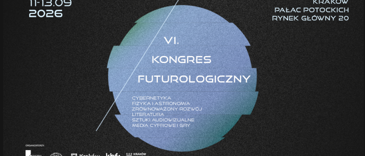 Przyszłość rodzi się z wyobraźni. VI Kongres Futurologiczny już we wrześniu w Krakowie!