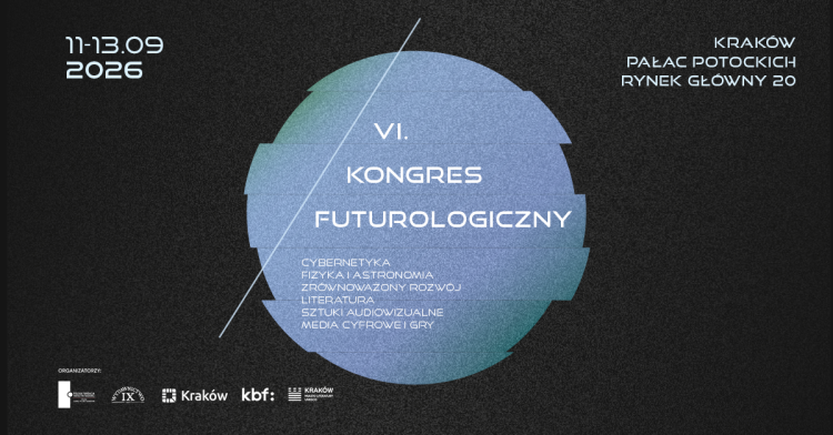 Przyszłość rodzi się z wyobraźni. VI Kongres Futurologiczny już we wrześniu w Krakowie!