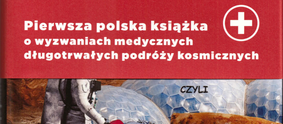 Czy powrócimy z Marsa? Czyli jak leczyć się poza Ziemią. Janusz Osarczuk, Marek Halembert