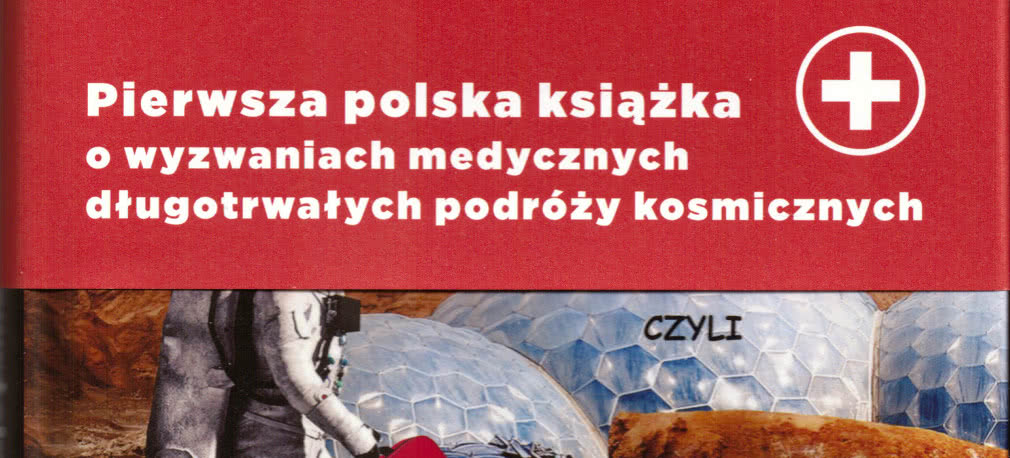 Czy powrócimy z Marsa? Czyli jak leczyć się poza Ziemią. Janusz Osarczuk, Marek Halembert